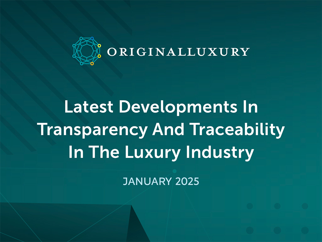 Latest Development In Transparency & Traceability In The Luxury Industry
